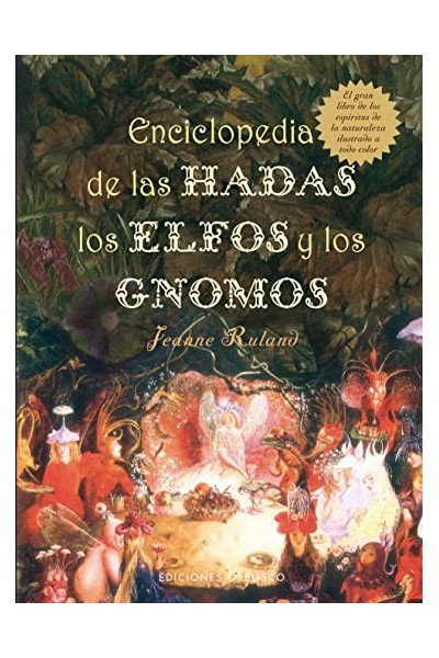 ENCICLOPEDIA DE LAS HADAS, LOS ELFOS Y GNOMOS